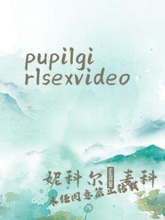 pupilgirlsexvideo