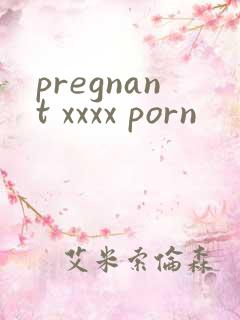 pregnant xxxx porn