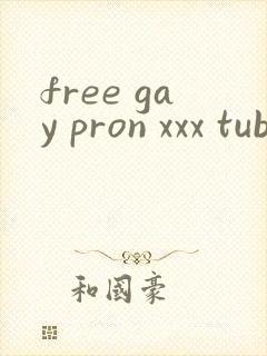 free gay pron xxx tube