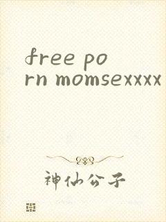 free porn momsexxxx