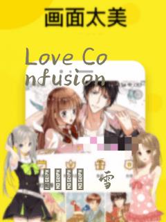 Love Confusion：结局+番外
