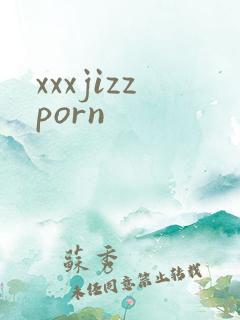 xxxjizzporn
