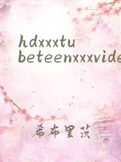 hdxxxtubeteenxxxvideos