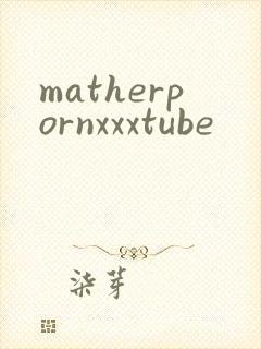 matherpornxxxtube