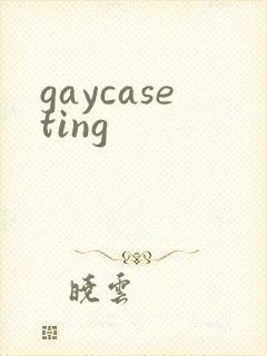 gaycaseting
