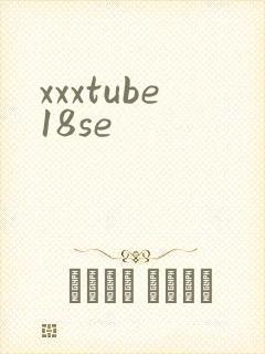 xxxtube18se
