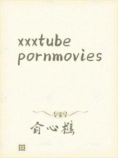 xxxtubepornmovies