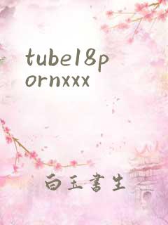 tube18pornxxx