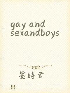 gay andsexandboys