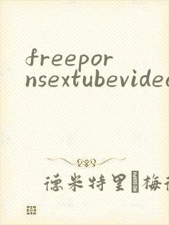 freepornsextubevideosxnxx