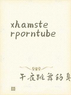 xhamsterporntube