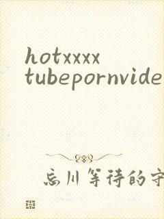 hotxxxxtubepornvideos