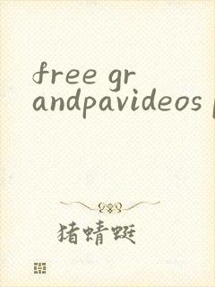 free grandpavideos porn tube