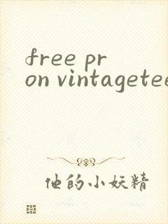 free pron vintageteens videos