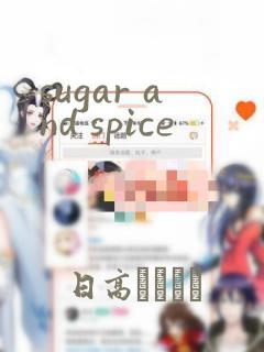 sugar and spice