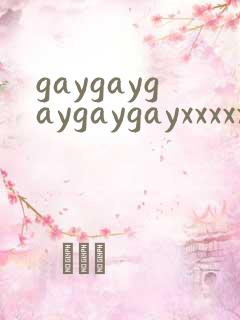 gaygaygaygaygayxxxxx