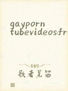 gayporntubevideosfreemale