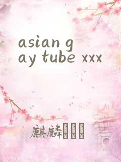 asian gay tube xxx