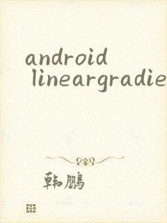 android lineargradient