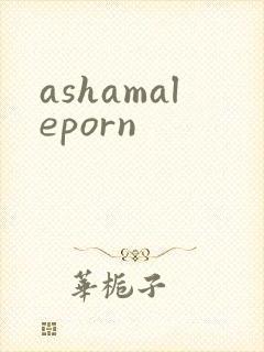 ashamaleporn