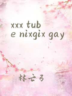 xxx tube nixgix gay