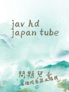 jav hd japan tube