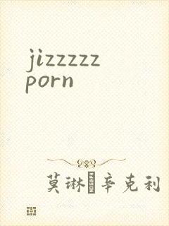 jizzzzzporn