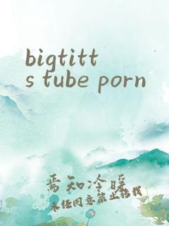 bigtitts tube porn