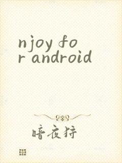njoy for android