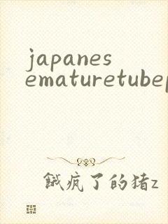 japanesematuretubeporn