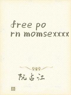 free porn momsexxxx