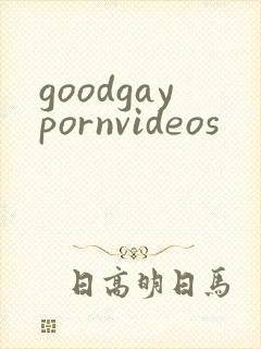 goodgaypornvideos