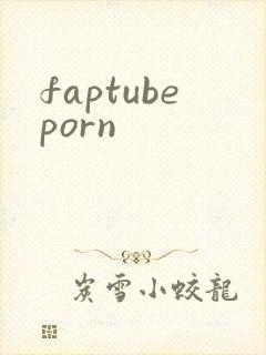 faptubeporn