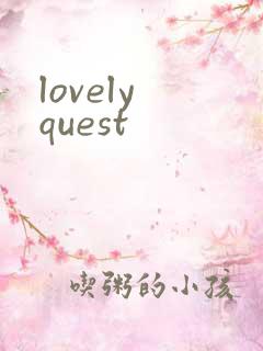 lovely quest