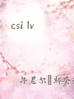 csi lv