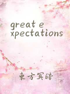 great expectations
