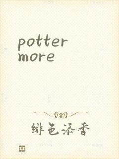 potter more
