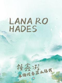 LANA ROHADES