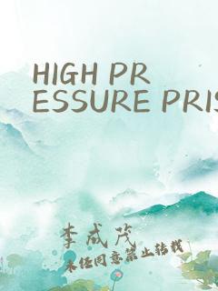 HIGH PRESSURE PRISON