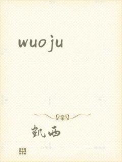 wuoju