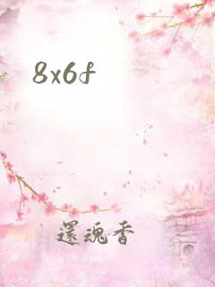 8x6f