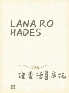 LANA ROHADES