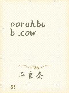 poruhbub .cow