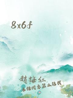 8x6f