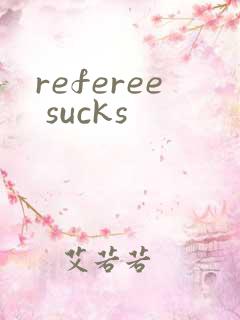 referee sucks
