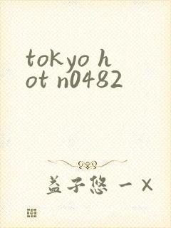 tokyo hot n0482