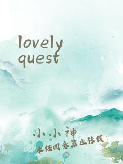 lovely quest