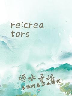 re:creators