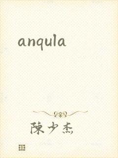 anqula