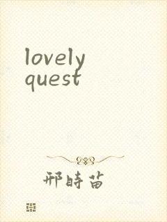 lovely quest